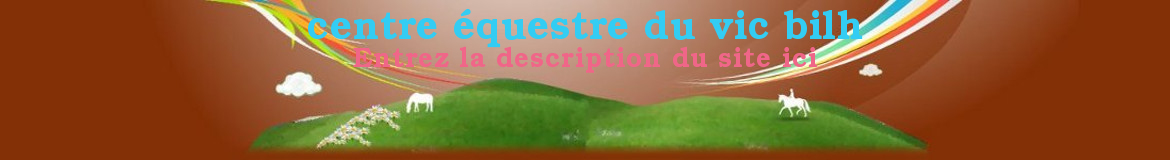 centre équestre du vic bilh